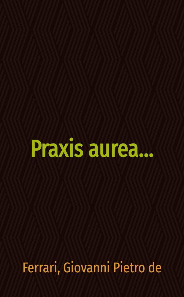 Praxis aurea...
