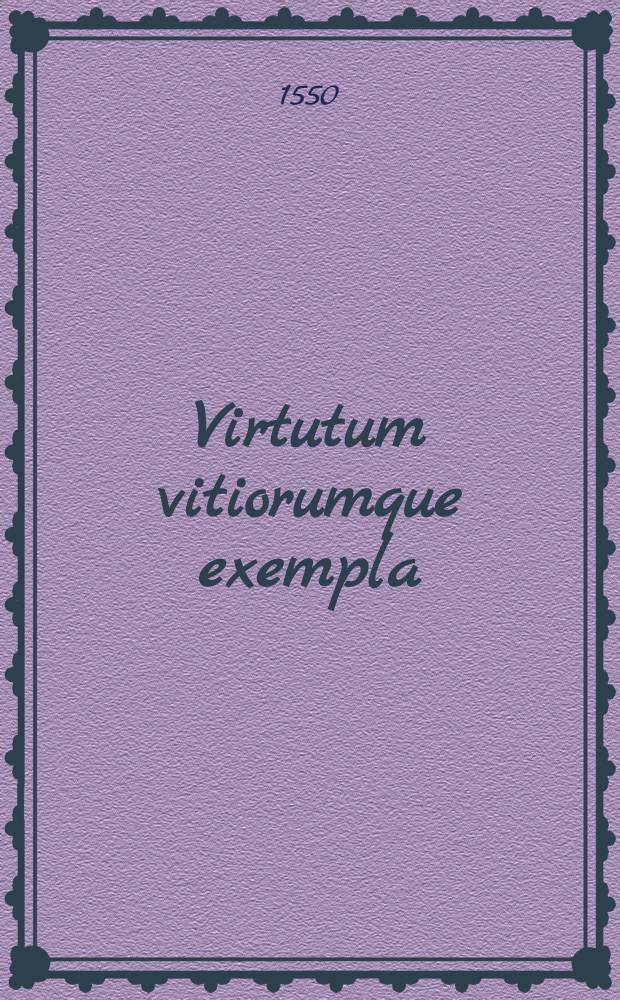 Virtutum vitiorumque exempla