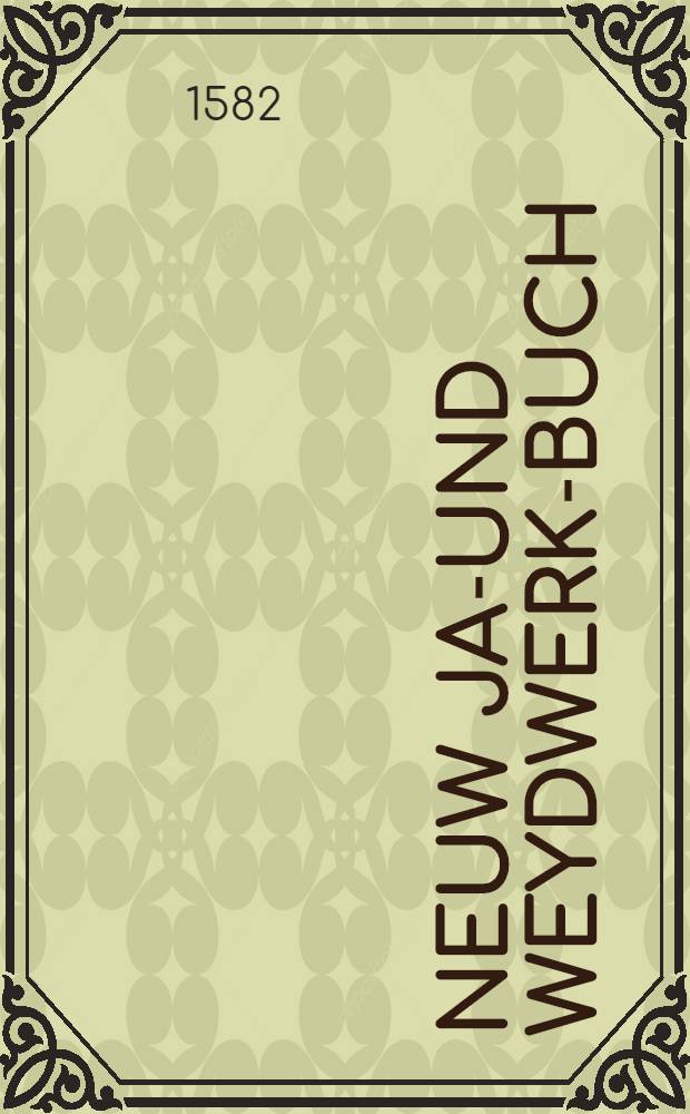 Neuw Jag- und Weydwerk-Buch
