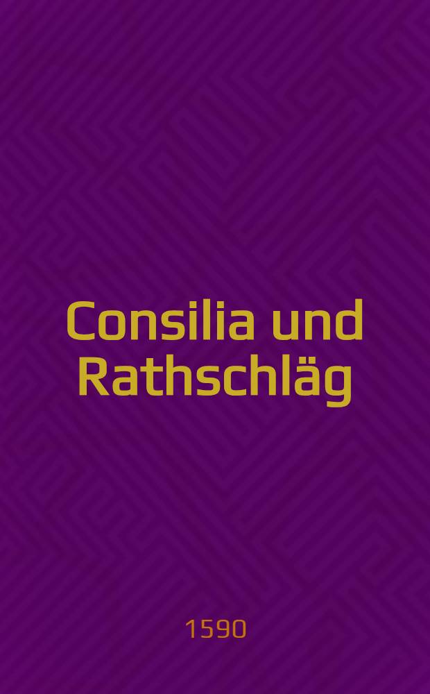 Consilia und Rathschl&auml;g