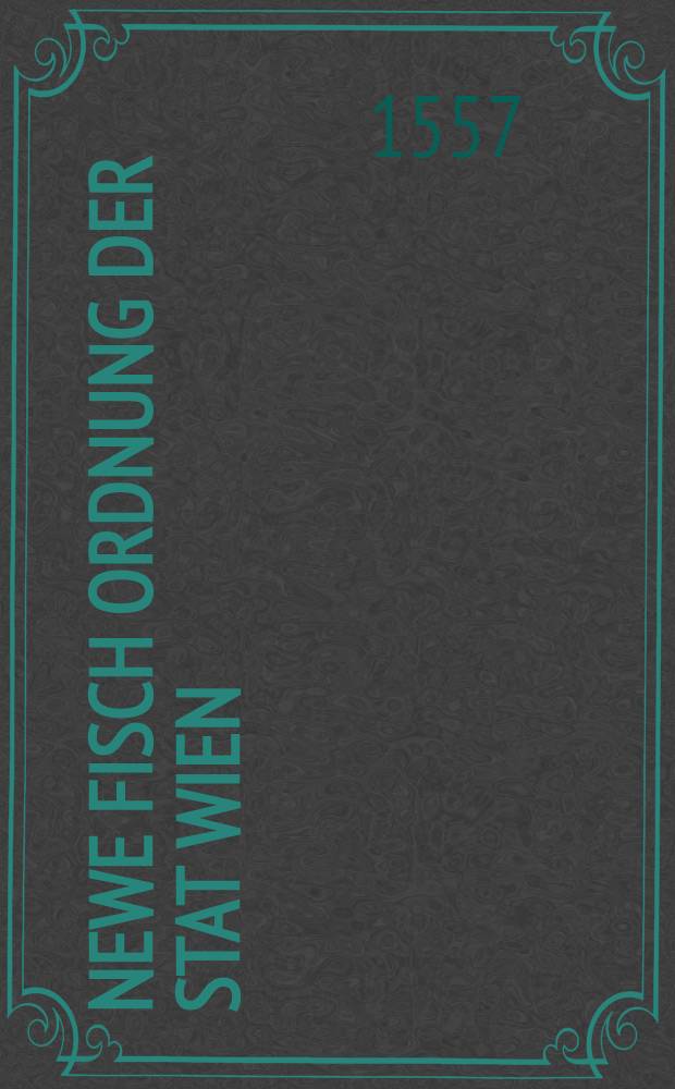 Newe Fisch Ordnung der Stat Wien