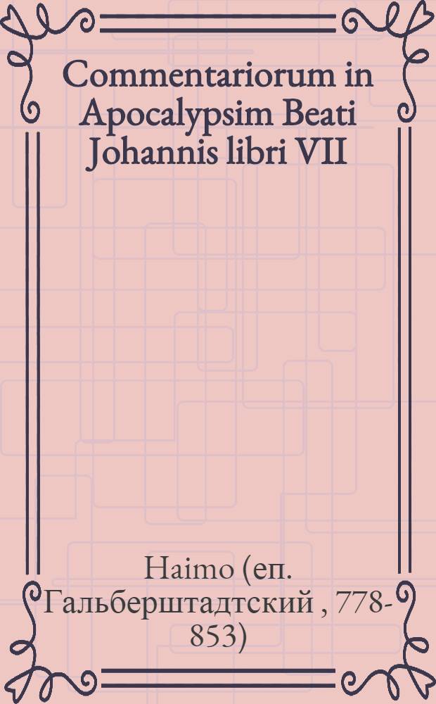 Commentariorum in Apocalypsim Beati Johannis libri VII