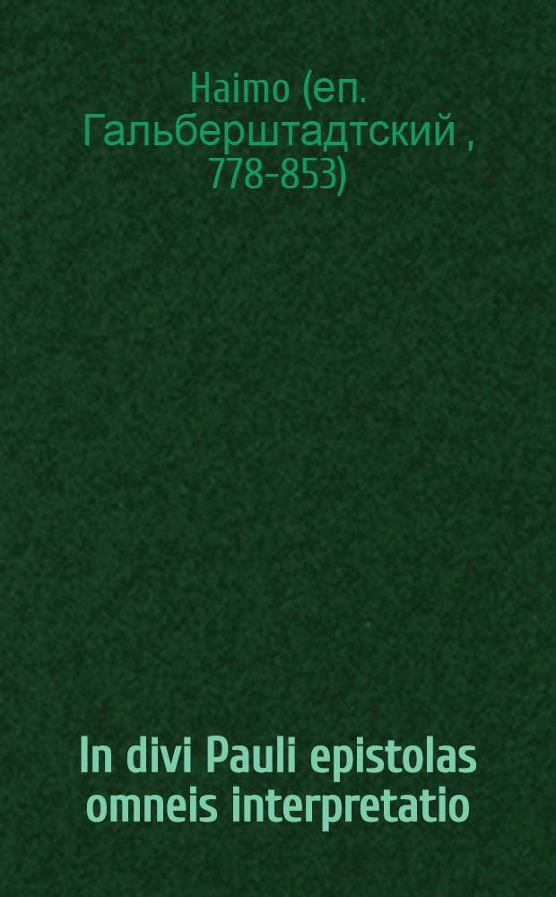 In divi Pauli epistolas omneis interpretatio