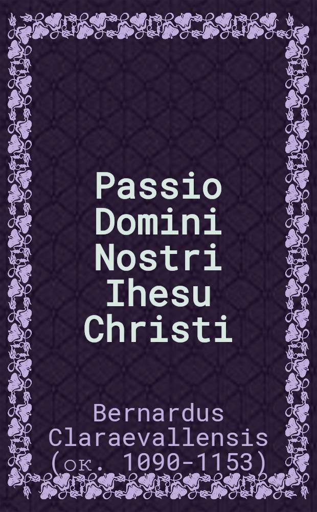 Passio Domini Nostri Ihesu Christi