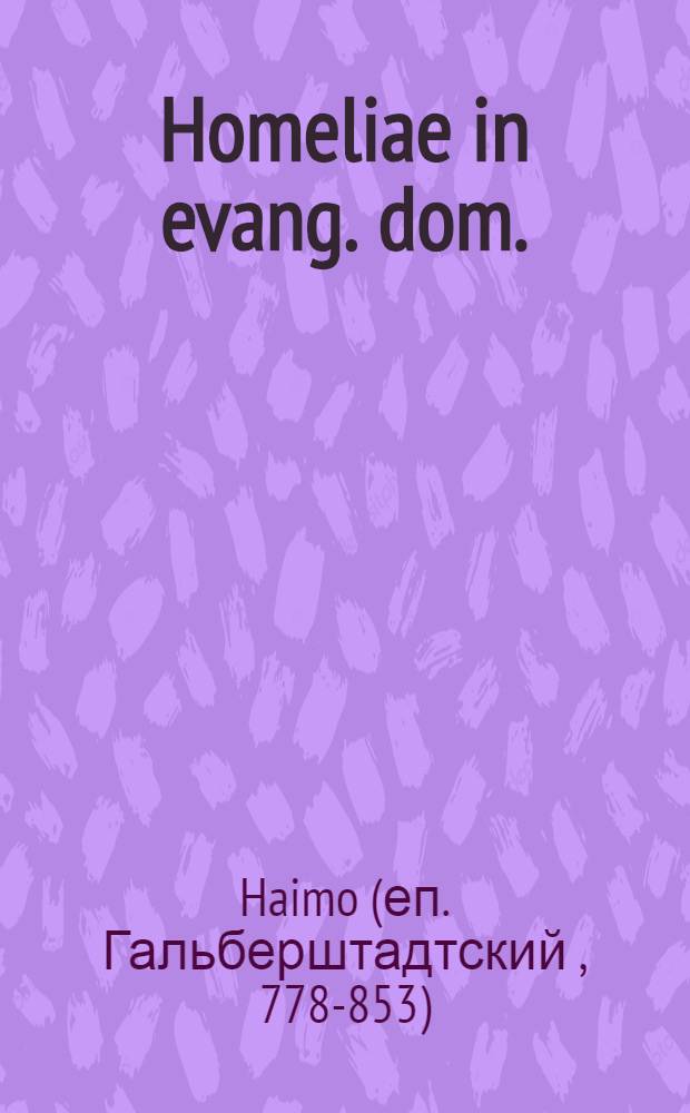 Homeliae in evang. dom.