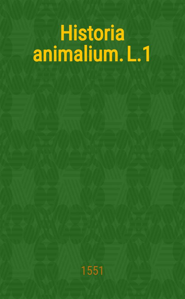 Historia animalium. L.1