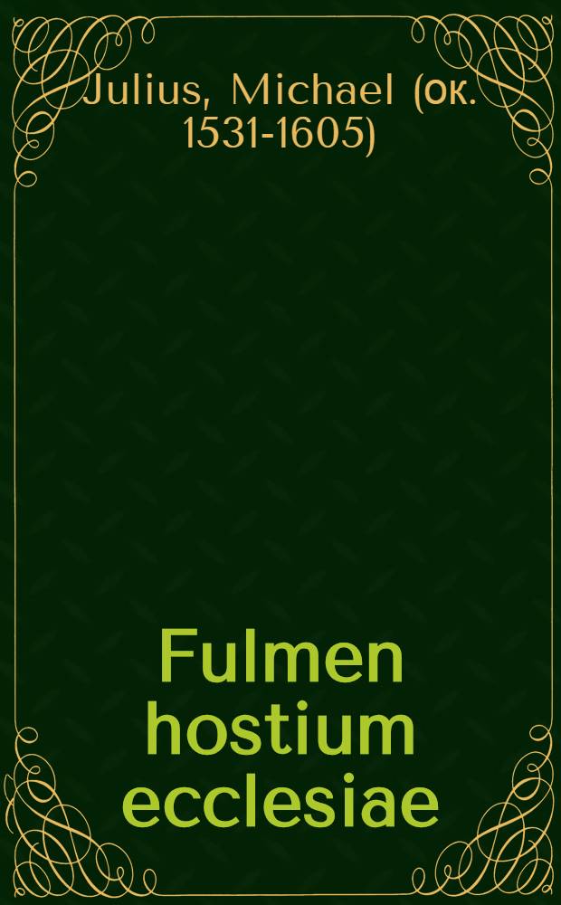 Fulmen hostium ecclesiae : Kurtze Erklärung des Liedes, wo Gott der herr nicht bey uns hält etc