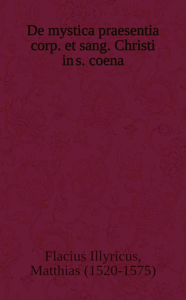 De mystica praesentia corp. et sang. Christi in s. coena