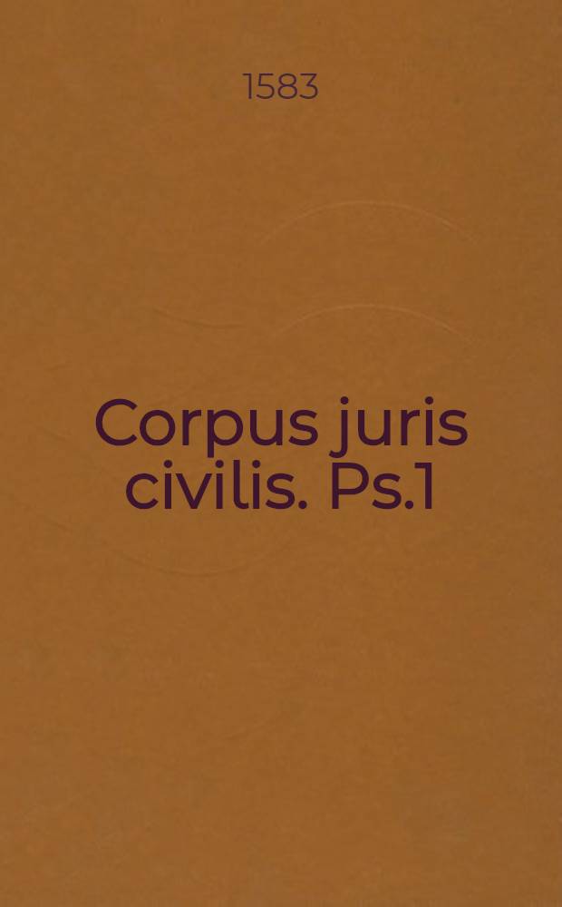 [Corpus juris civilis]. Ps.1