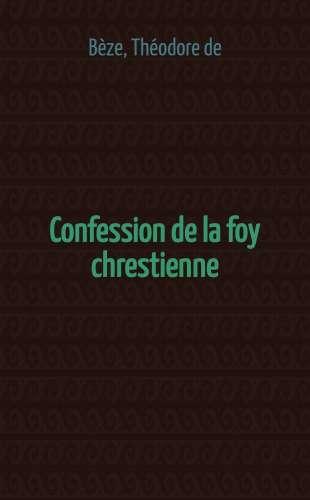 Confession de la foy chrestienne