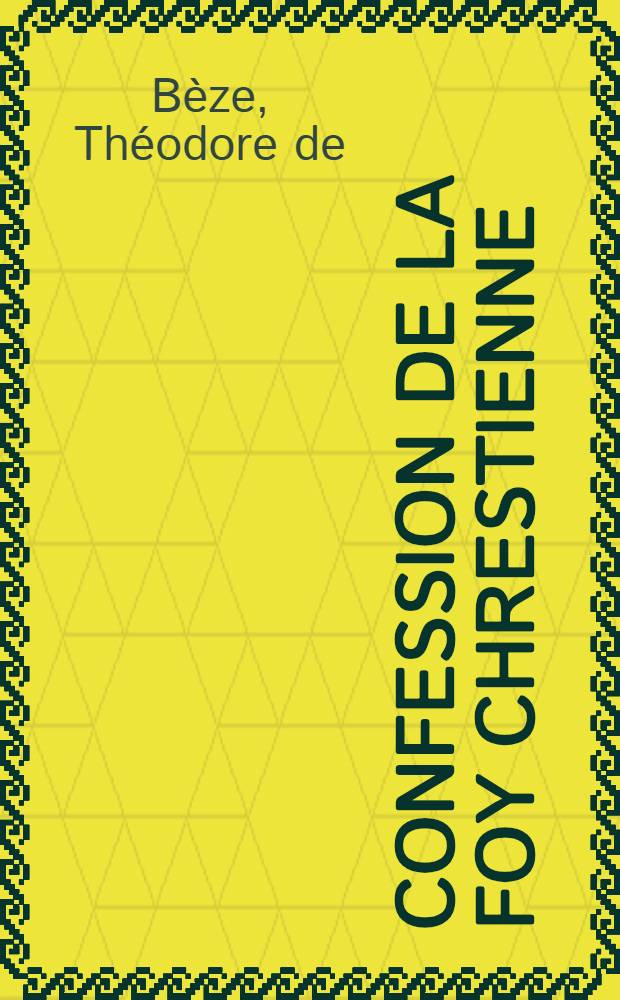 Confession de la foy chrestienne