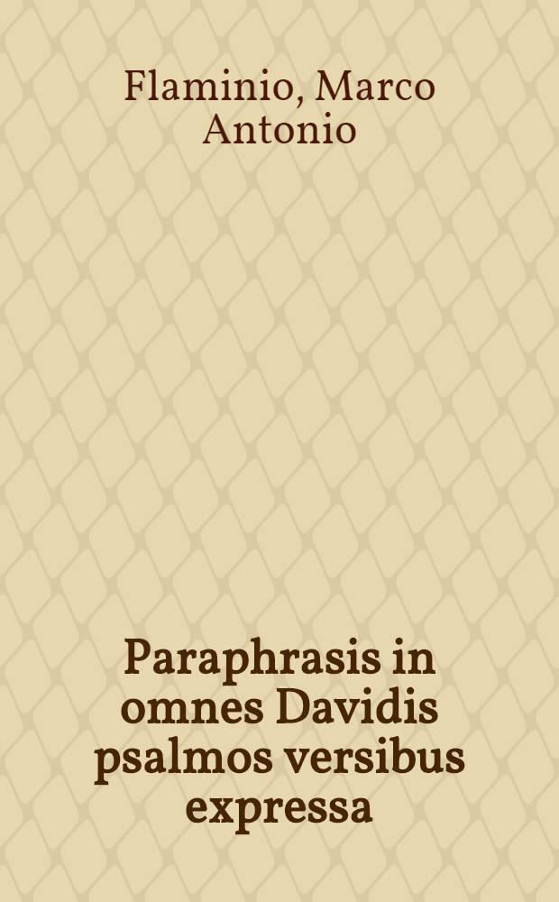 Paraphrasis in omnes Davidis psalmos versibus expressa