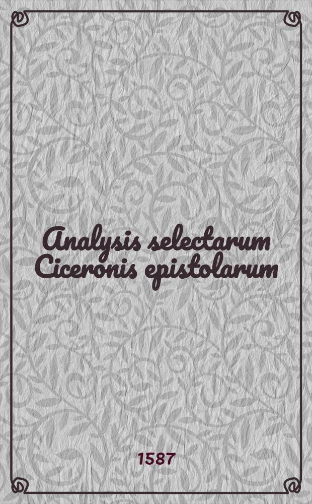 Analysis selectarum Ciceronis epistolarum