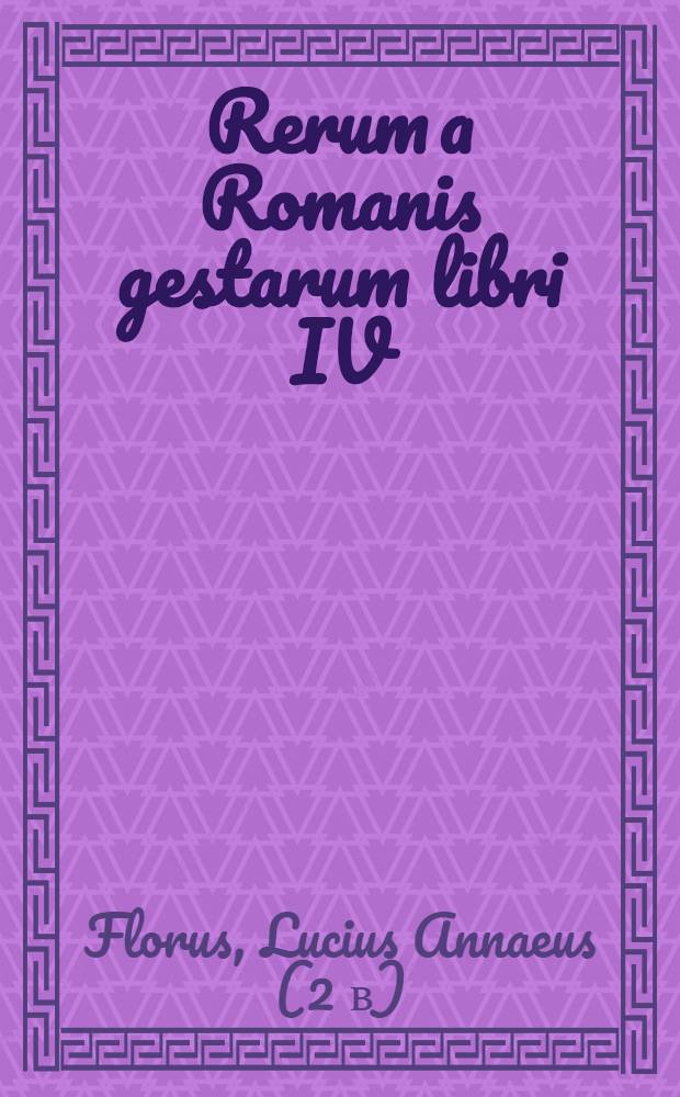 Rerum a Romanis gestarum libri IV