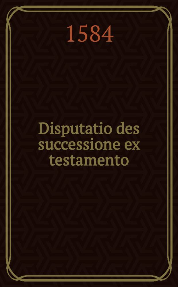 Disputatio des successione ex testamento