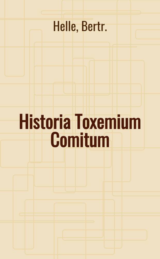 Historia Toxemium Comitum; Ejusdem De regni Navarrae origine