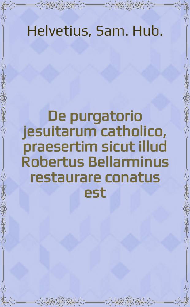 De purgatorio jesuitarum catholico, praesertim sicut illud Robertus Bellarminus restaurare conatus est