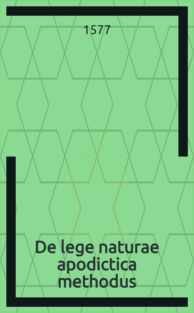 De lege naturae apodictica methodus