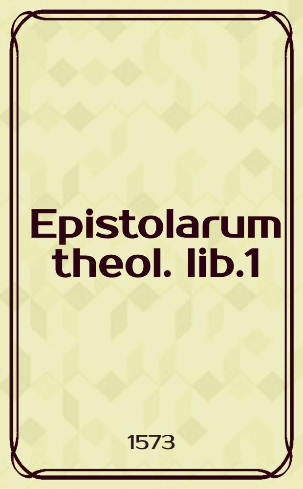 Epistolarum theol. lib.1