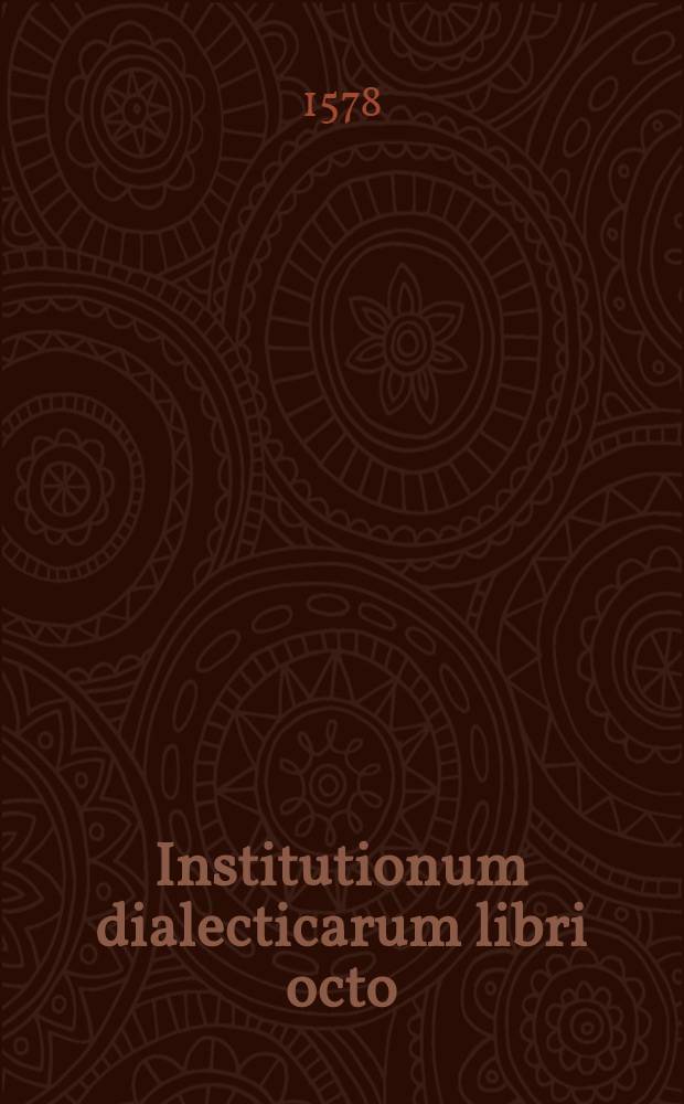 Institutionum dialecticarum libri octo