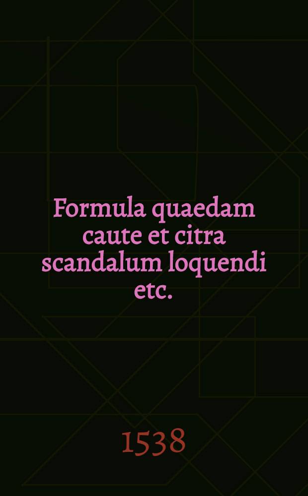 Formula quaedam caute et citra scandalum loquendi etc.