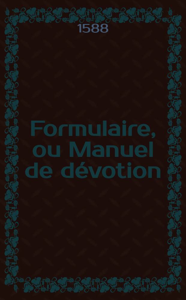Formulaire, ou Manuel de dévotion