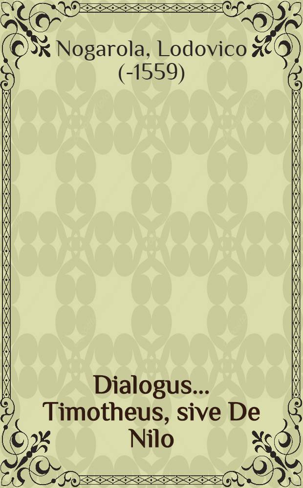Dialogus ... Timotheus, sive De Nilo