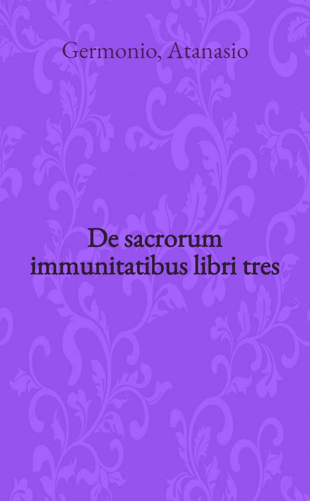 De sacrorum immunitatibus libri tres