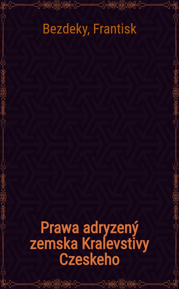 Prawa adryzený zemska Kralevstivy Czeskeho
