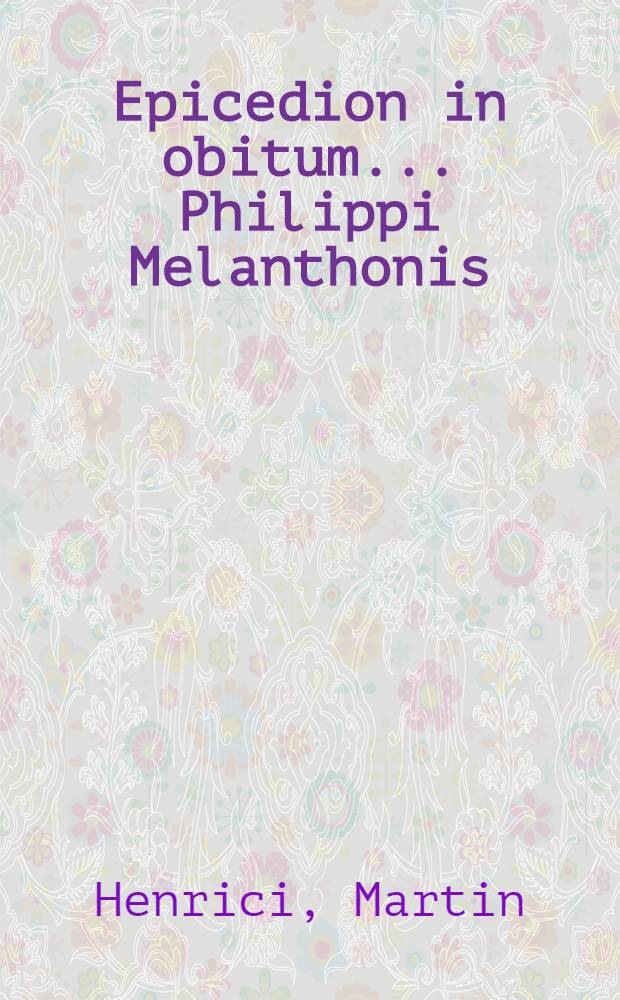 Epicedion in obitum ... Philippi Melanthonis