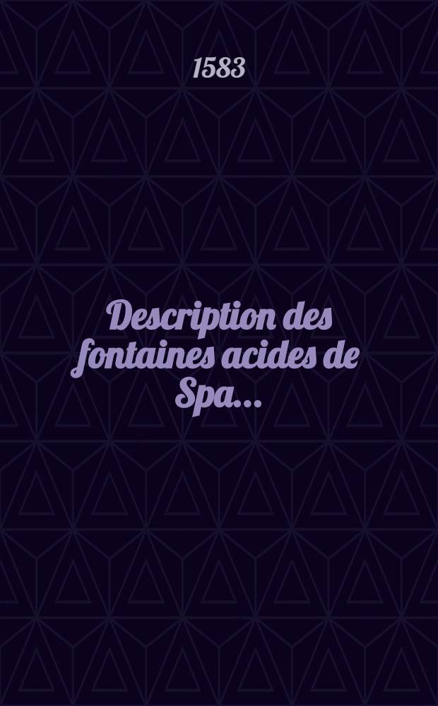 Description des fontaines acides de Spa ...