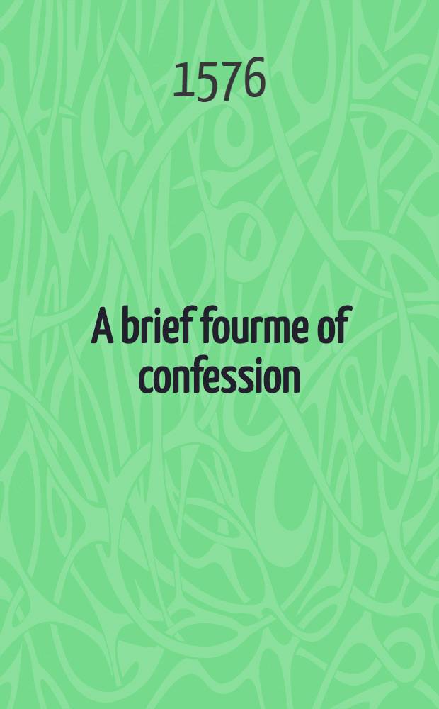 A brief fourme of confession