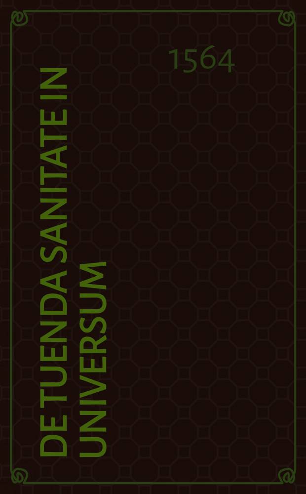 De tuenda sanitate in universum