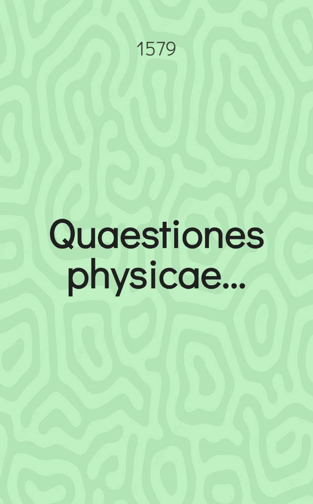 Quaestiones physicae...