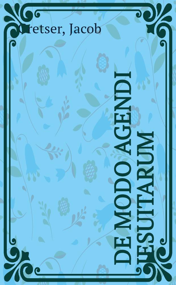 De modo agendi Jesuitarum