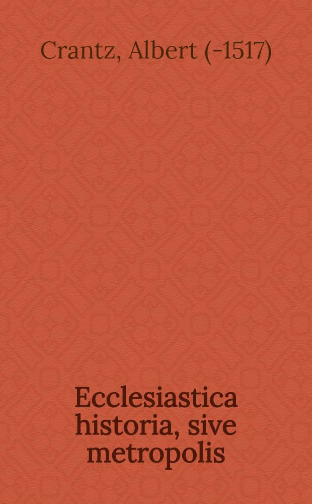 Ecclesiastica historia, sive metropolis