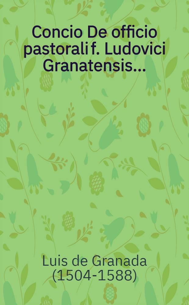 [Concio De officio pastorali f. Ludovici Granatensis ...]