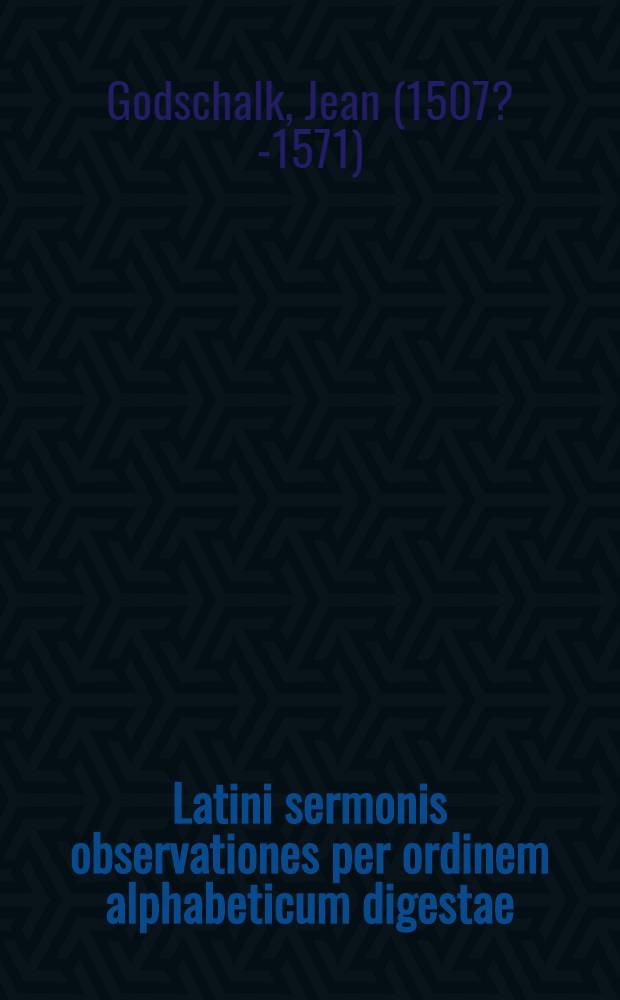 Latini sermonis observationes per ordinem alphabeticum digestae