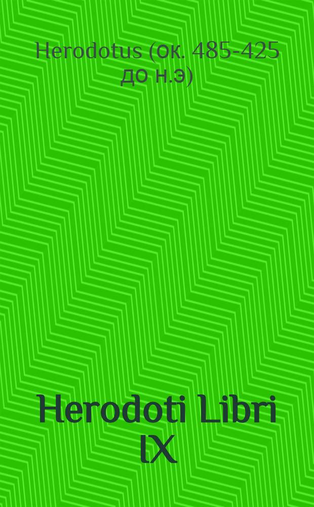 Herodoti Libri IX