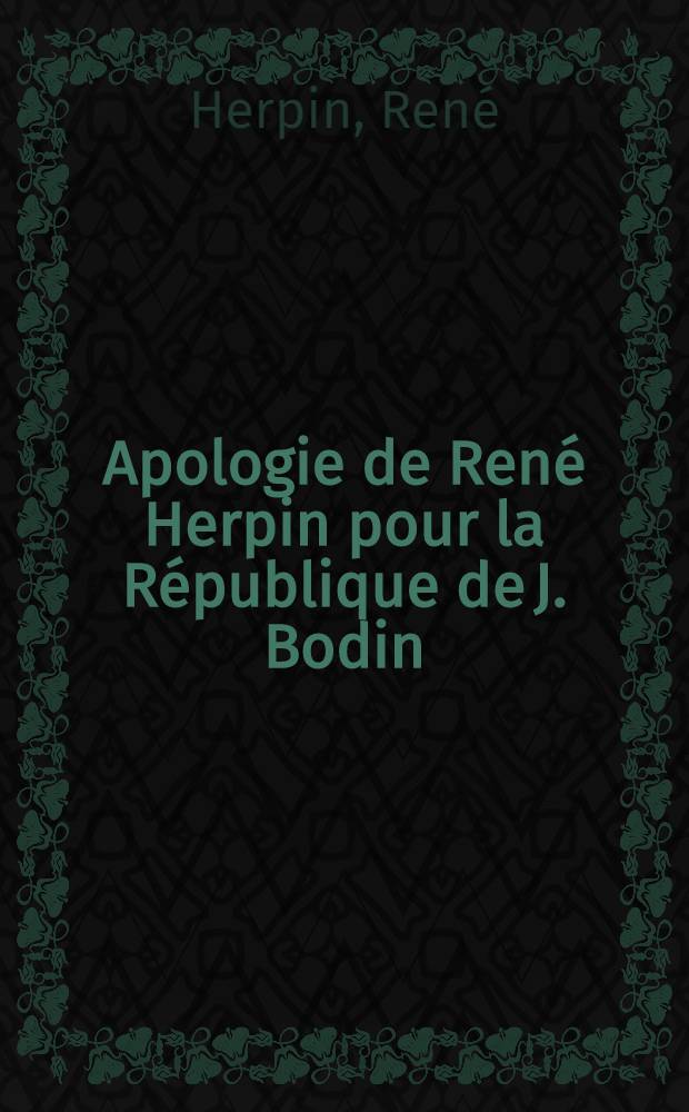 Apologie de René Herpin pour la République de J. Bodin
