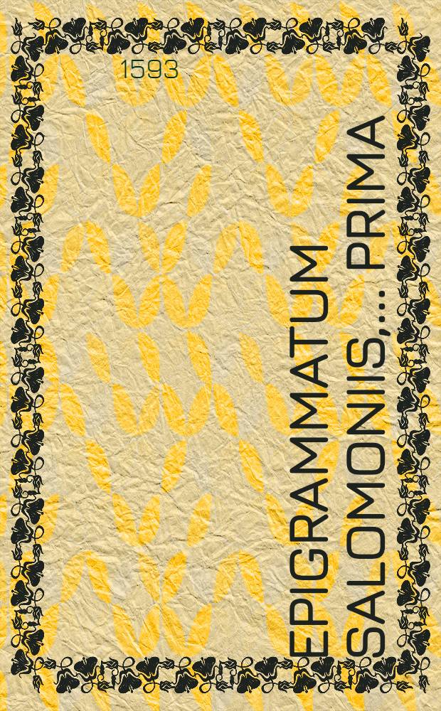 Epigrammatum Salomoniis,... prima
