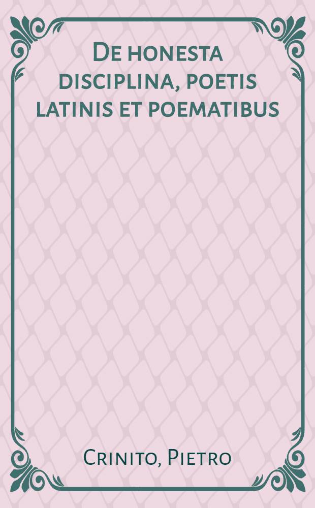 De honesta disciplina, poetis latinis et poematibus