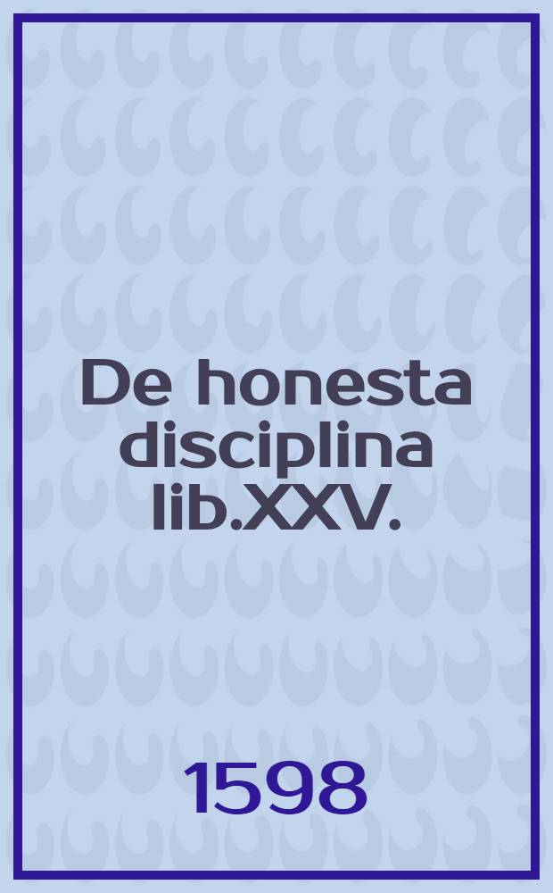 De honesta disciplina lib.XXV.; De poetis latinis lib.V.; Poematon lib.II