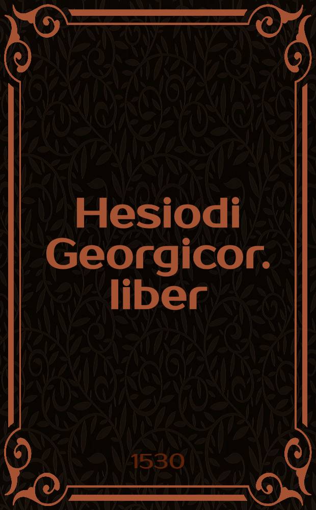 Hesiodi Georgicor. liber