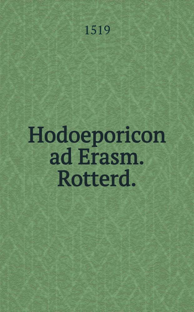 Hodoeporicon ad Erasm. Rotterd.