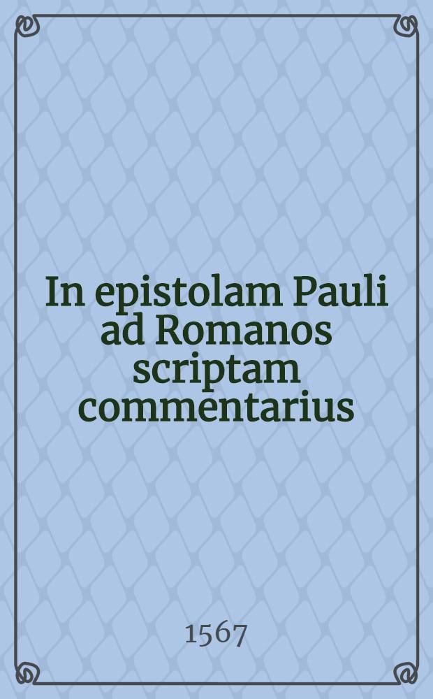In epistolam Pauli ad Romanos scriptam commentarius