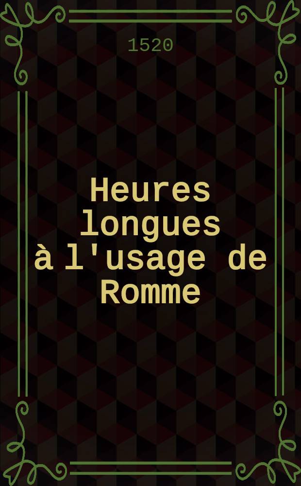 Heures longues à l'usage de Romme