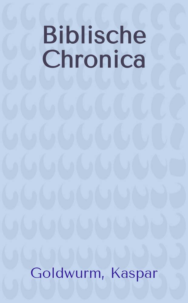 Biblische Chronica