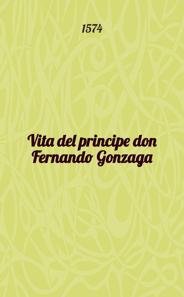 Vita del principe don Fernando Gonzaga
