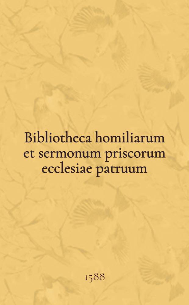 Bibliotheca homiliarum et sermonum priscorum ecclesiae patruum